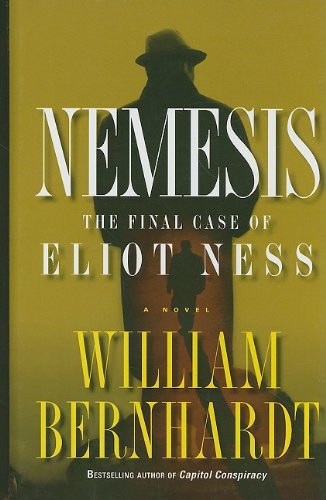 9781410415028: Nemesis: The Final Case of Eliot Ness (Thorndike Thrillers)