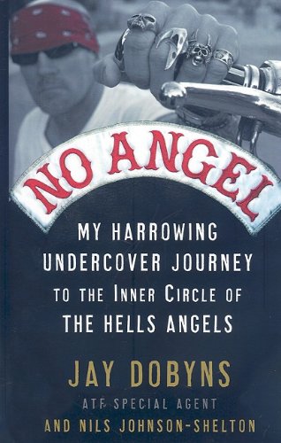 Stock image for No Angel: My Harrowing Undercover Journey to the Inner Circle of the Hells Angels (Thorndike Large Print Crime Scene) for sale by St Vincent de Paul of Lane County