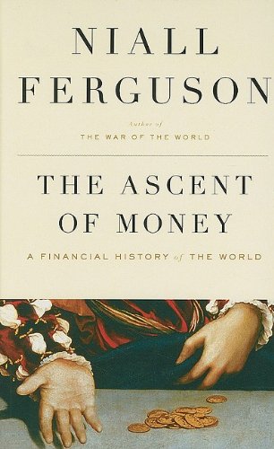 Beispielbild fr The Ascent of Money : A Financial History of the World zum Verkauf von Better World Books