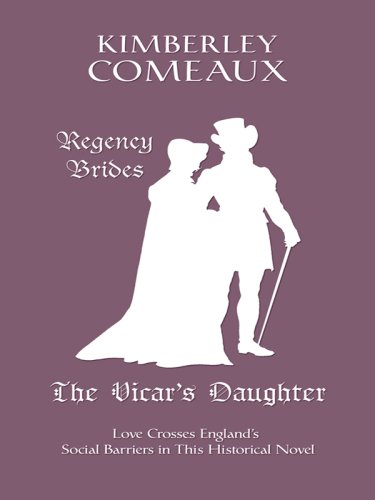 The Vicar's Daughter (Regency Brides, 1) (9781410415363) by Comeaux, Kimberley