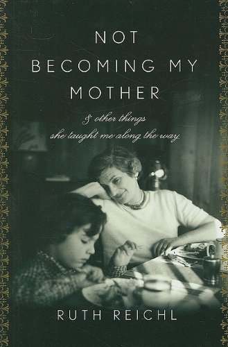 9781410415738: Not Becoming My Mother: And Other Things She Taught Me Along the Way (Thorndike Press Large Print Biography Series)