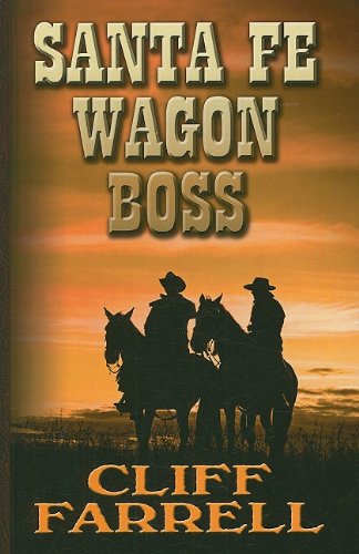 Imagen de archivo de Santa Fe Wagon Boss a la venta por Better World Books