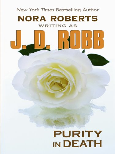 Purity in Death (Thorndike Press Large Print Famous Authors) (9781410416452) by Robb, J. D.