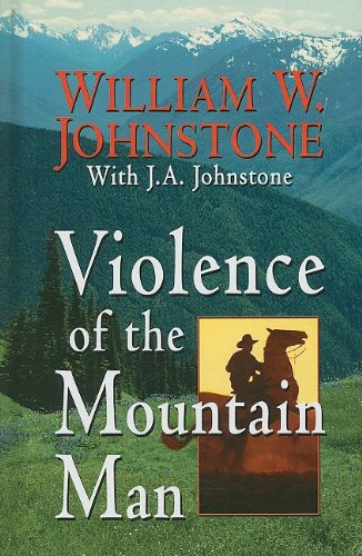 9781410416513: Violence of the Mountain Man (Thorndike Large Print Western Series)