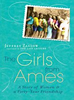 Imagen de archivo de The Girls from Ames : A Story of Women and a Forty-Year Friendship a la venta por Better World Books