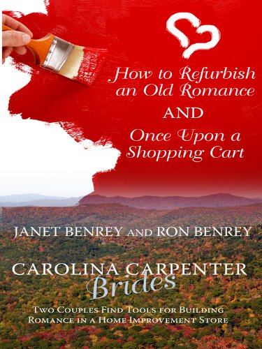 Stock image for How to Refurbish an Old Romance and Once upon a Shopping Cart : Two Couples Find Tools for Building Romance in a Home Improvement Store for sale by Better World Books