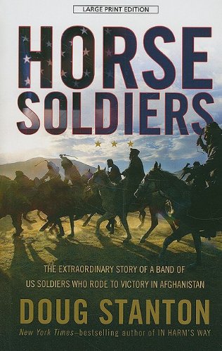 Imagen de archivo de Horse Soldiers: The Extraordinary Story of a Band of U.S. Soldiers Who Rode to Victory in Afghanistan (Thorndike Press Large Print Nonfiction) a la venta por HPB-Emerald