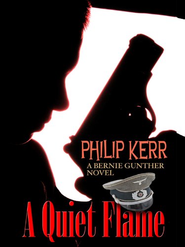 A Quiet Flame (A Bernie Gunther Novel) (9781410417695) by Kerr, Philip