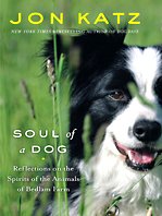 9781410419064: Soul of a Dog: Reflections on the Spirits of the Animals of Bedlam Farm (Thorndike Press Large Print Popular and Narrative Nonfiction Series)