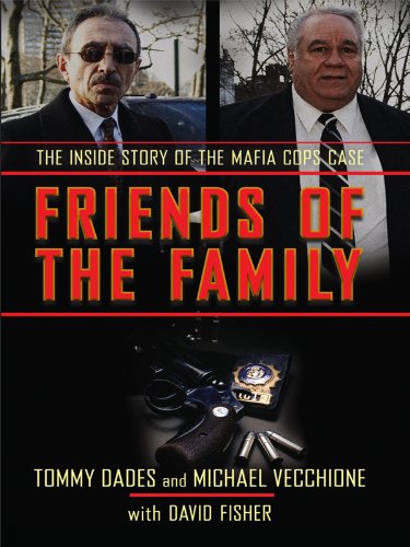 9781410419132: Friends of the Family: The Inside Story of the Mafia Cops Case (Thorndike Large Print Crime Scene)