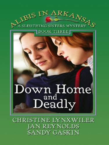 9781410420268: Down Home and Deadly (Alibis in Arkansas/ A Sleuthing Sisters Mystery/ Thorndike Press Large Print Christian Mystery)