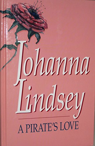 A Pirate's Love (Thorndike Press Large Print Famous Authors) (9781410420954) by Lindsey, Johanna