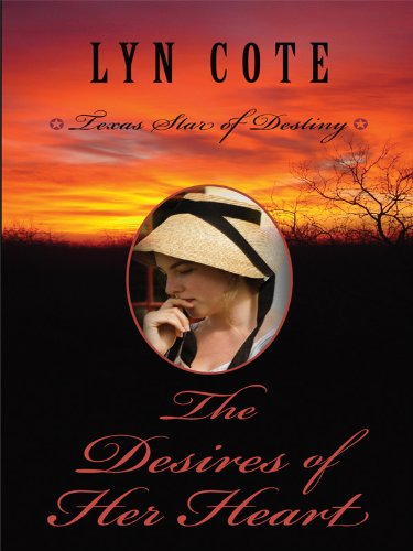 9781410421302: The Desires of Her Heart (Texas : Start of Destiny)