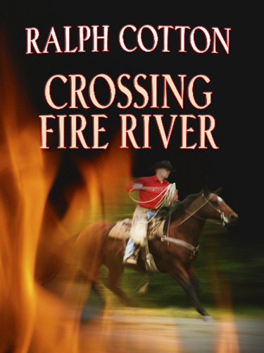 Imagen de archivo de Crossing Fire River (Thorndike Large Print Western Series) a la venta por FOLCHATT