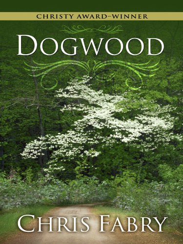 Dogwood (Thorndike Press Large Print Christian Fiction) (9781410422477) by Fabry, Chris