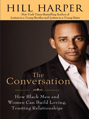9781410424228: The Conversation: How Black Men and Women Can Build Loving, Trusting Relationships (Thorndike Press Large Print African American Series)