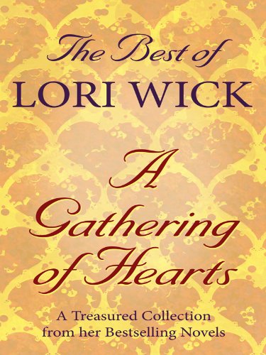 The Best of Lori Wick . . . A Gathering of Hearts (Thorndike Press Large Print Christian Romance) (9781410424303) by Wick, Lori