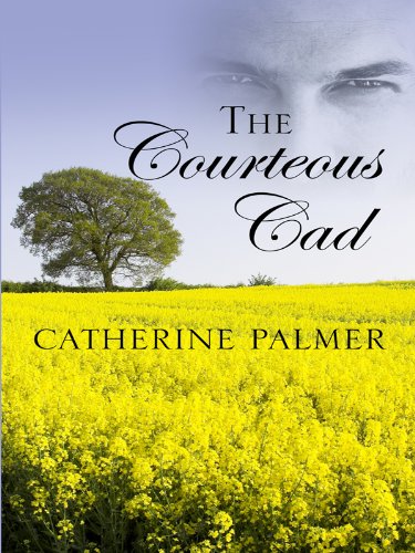 9781410424631: The Courteous Cad (Thorndike Press Large Print Christian Historical Fiction: Miss Pickworth Series)