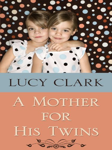 A Mother for His Twins (Thorndike Press Large Print Clean Reads) (9781410424662) by Clark, Lucy