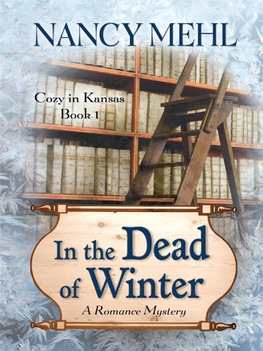 Stock image for The Dead of Winter: A Romance Mystery: Cozy in Kansas, Book 1 for sale by FOLCHATT