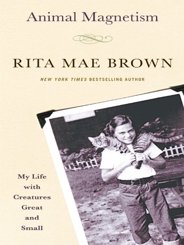 Animal Magnetism: My Life with Creatures Great and Small (Thorndike Press Large Print Biography Series) (9781410425201) by Brown, Rita Mae