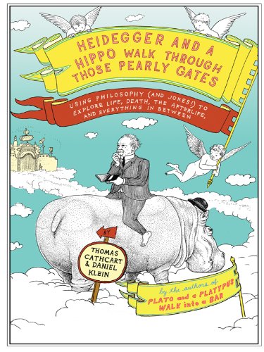 9781410425652: Heidegger and a Hippo Walk Through Those Pearly Gates: Using Philosophy (and Jokes!) to Explore Life, Death, the Afterlife, and Everything in Between (Thorndike Press Large Print Core Series)