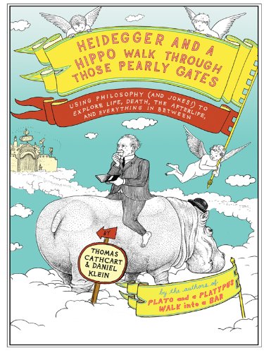 9781410425652: Heidegger and a Hippo Walk Through Those Pearly Gates: Using Philosophy (And Jokes!) to Explore Life, Death, the Afterlife, and Everything in Between