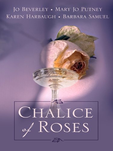 Chalice of Roses (Thorndike Press Large Print Core Series) (9781410425959) by Beverley, Jo; Putney, Mary Jo