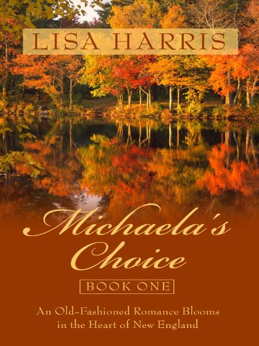 9781410426659: Michaela's Choice: An Old-Fashioned Romance Blooms in the Heart of New England (Thorndike Christian Fiction)