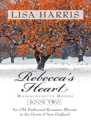 Stock image for Rebecca's Heart : An Old-Fashioned Romance Blooms in the Heart of New England for sale by Better World Books