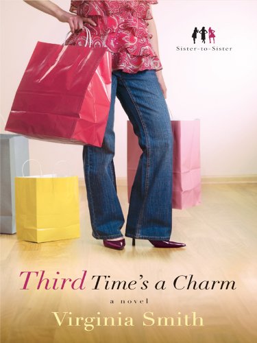 Third Time's a Charm (Sister to Sister Thorndike Press Large Print Christian Fiction) (9781410427618) by Smith, Virginia