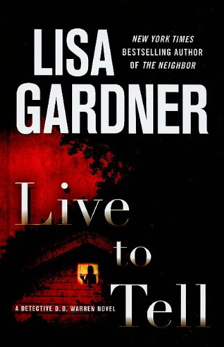 Live to Tell (Thorndike Press Large Print Core: Detective D. D. Warren) (9781410427663) by Gardner, Lisa