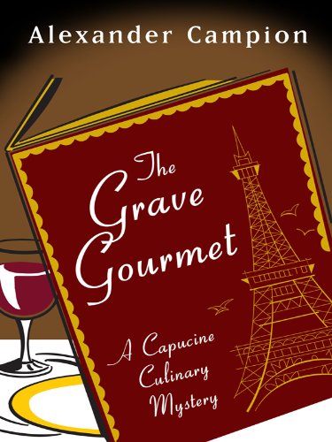 Imagen de archivo de The Grave Gourmet (Capucine Culinary Mystery) a la venta por Library House Internet Sales