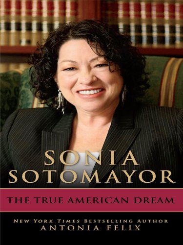 9781410428943: Sonia Sotomayor: The True American Dream (Thorndike Press Large Print Biography Series)