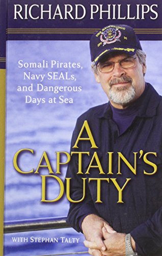 9781410429346: A Captain's Duty: Somali Prates, Navy Seals, and Dangerous Days at Sea (Thorndike Press Large Print Nonfiction Series)