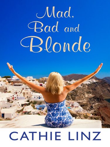 Stock image for Mad, Bad and Blonde for sale by Better World Books
