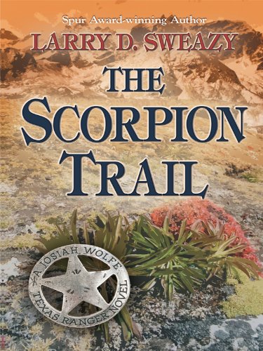 9781410430304: The Scorpion Trail (Josiah Wolfe, Texas Ranger: Thorndike Large Print Western)