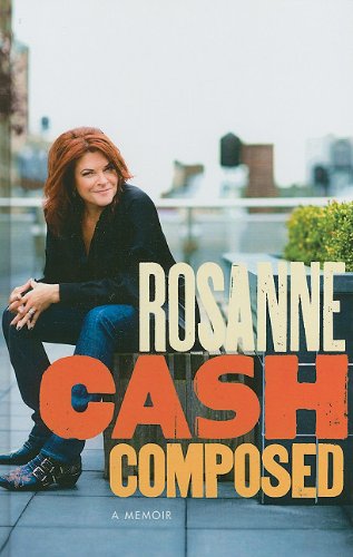 Composed: A Memoir (Thorndike Press Large Print Biography) (9781410431905) by Cash, Rosanne