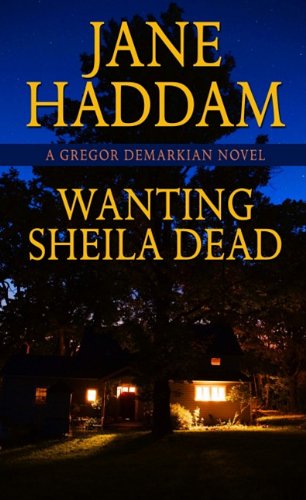 Wanting Sheila Dead (A Gregor Demarkian Novel: Thorndike Press Large Print Mystery) (9781410432063) by Haddam, Jane