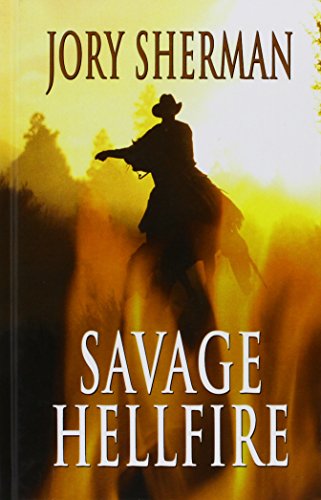 Savage Hellfire (Thorndike Press Large Print Western) (9781410432285) by Sherman, Jory