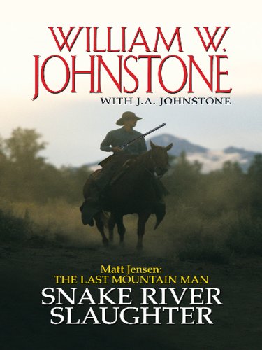 9781410432377: Matt Jensen: The Last Mountain Man Snake River Slaughter