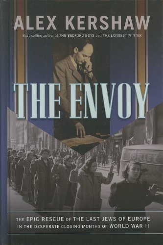 9781410432438: The Envoy: The Epic Rescue of the Last Jews of Europe in the Desperate Closing Months of World War II (Thorndike Press Large Print Popular and Narrative Nonfiction Series)
