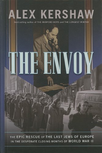 9781410432438: The Envoy: The Epic Rescue of the Last Jews of Europe in the Desperate Closing Months of World War II