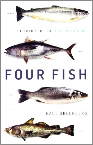 Four Fish : The Future of the Last Wild Food - Greenberg, Paul