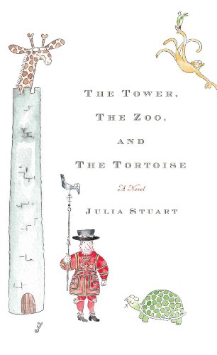 The Tower, the Zoo, and the Tortoise - Julia Stuart