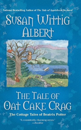 The Tale of Oat Cake Crag - Susan Wittig Albert