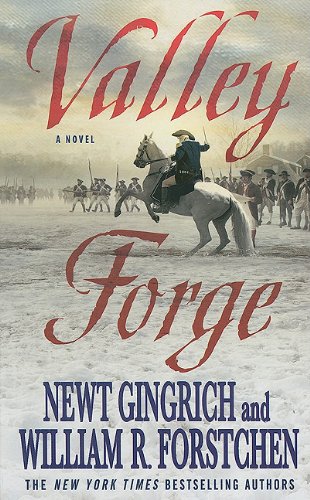 Valley Forge: George Washington and the Crucible of Victory (Thorndike Press Large Print Core) - Gingrich, Newt, A01
