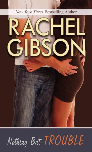 Nothing But Trouble (Thorndike Press Large Print Romance Series) (9781410432933) by Gibson, Rachel