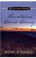 Mountains Stand Strong (Mountaineer Dreams) (9781410433091) by Brand, Irene B.
