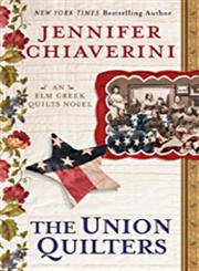 The Union Quilters (Thorndike Press Large Print Core) (9781410433329) by Chiaverini, Jennifer